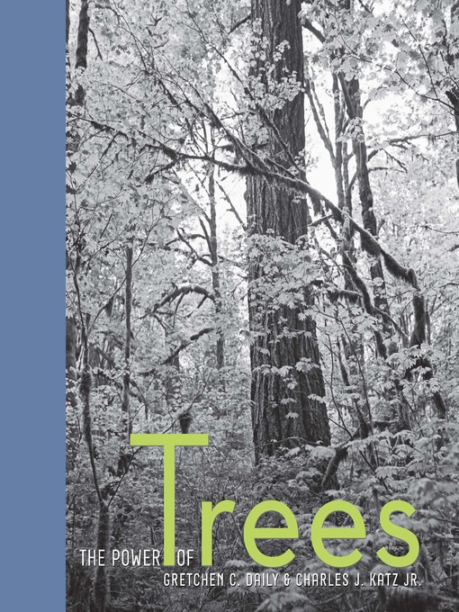 Title details for The Power of Trees by Gretchen Daily - Available